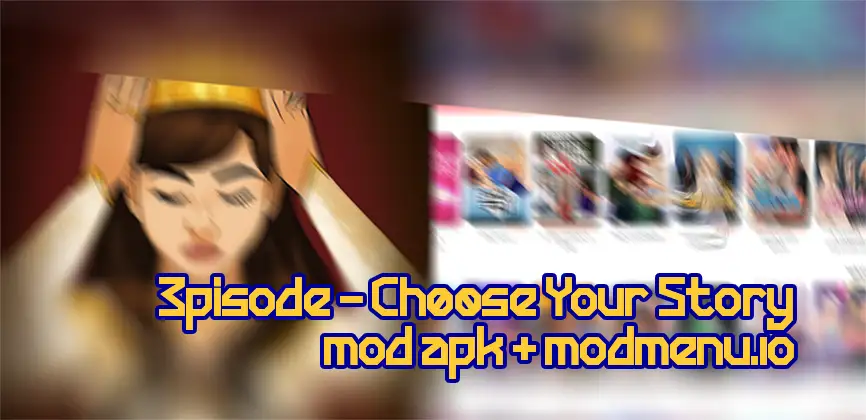 Episode – Choose Your Story v24.80 APK + MOD Add Premium Choices