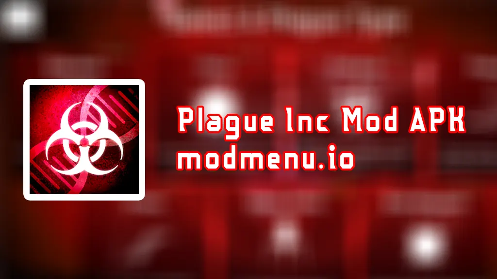Plague Inc APK v1.19.13 {MOD, Unlocked All/DNA} Download
