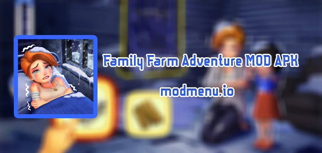Family Farm Adventure MOD APK v1.27.101 (Unlimited Energy, Gems)