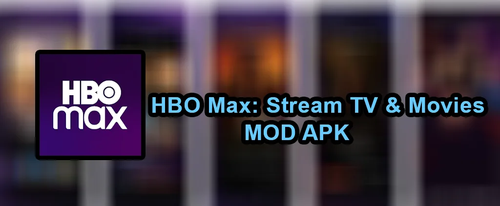 HBO Max v52.35.1.30 MOD APK (VIP/Premium Subscription)