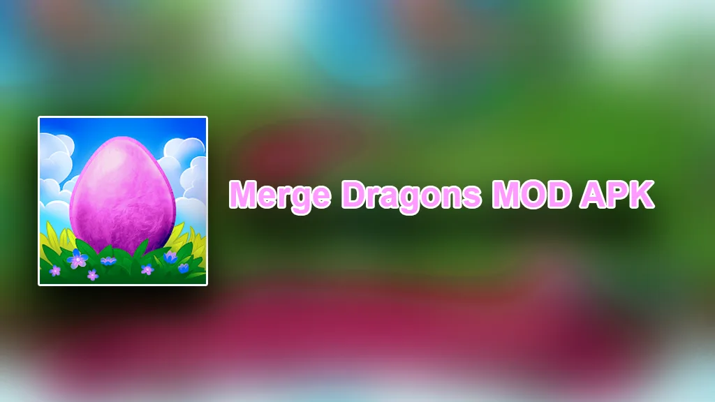 [SOLVED] Merge Dragons Free Shopping and Gems +MOD APK v9.1.1