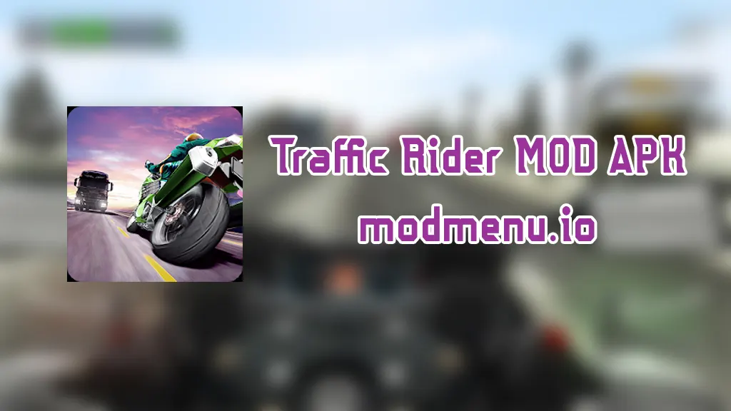 Add Unlimited Money: Traffic Rider APK MOD