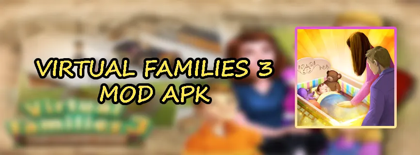 Virtual Families 3 v1.9.39 MOD APK (Unlimited Coins/No Ads)