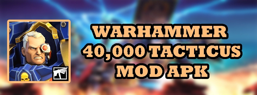 Warhammer 40,000: Tacticus MOD APK v1.10.12 (Unlimited Currency)