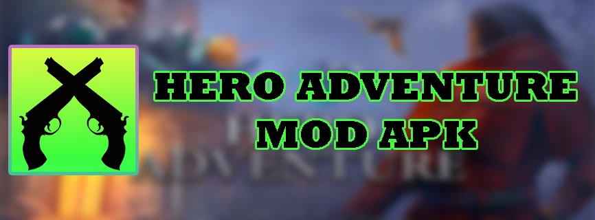 Hero Adventure APK v0.50.0.3098 (MOD, Menu/God Mode/Money/Damage)