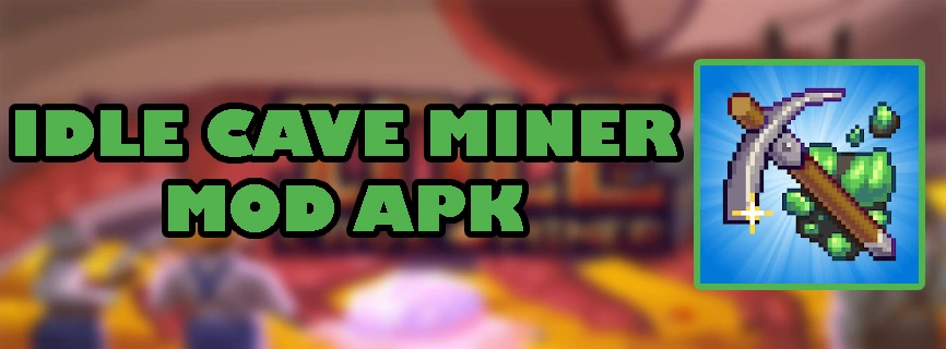 Idle Cave Miner v1.5.0.5 MOD APK (Unlimited Resources)