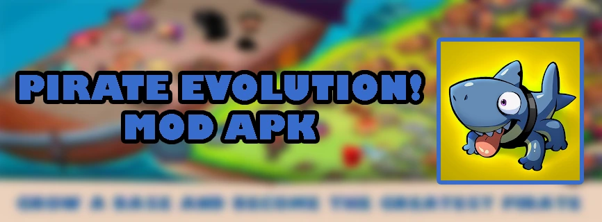 Pirate Evolution! MOD APK v0.27.0 (Unlimited Money)