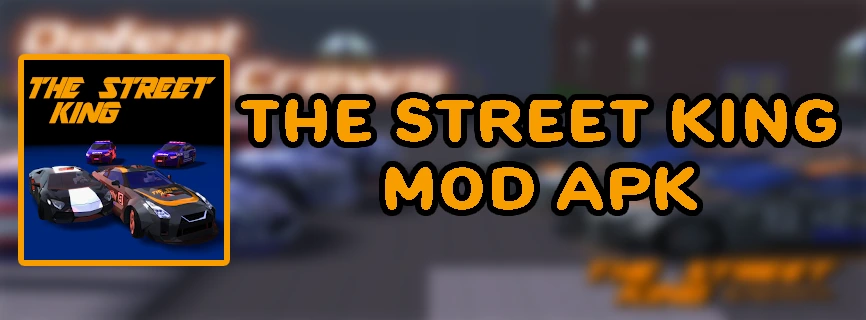 The Street King MOD APK v3.2 OBB (Unlimited Money)