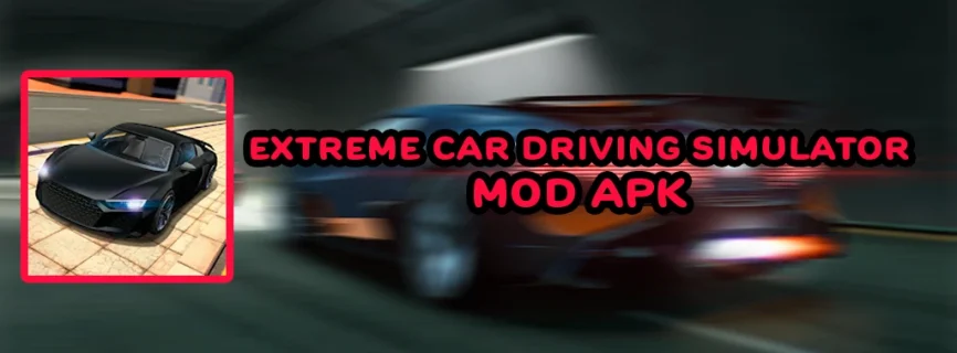 Extreme Car Driving Simulator APK v6.80.8 (MOD, Mega Menu, Free Shopping, VIP)