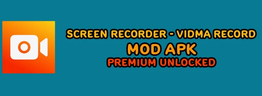 Vidma Recorder APK v3.7.14 (MOD, Premium Unlocked)