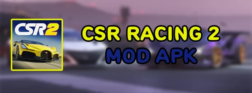 CSR Racing 2 APK v4.8.0 + OBB (MOD, Menu/Unlocked/Free Shopping)