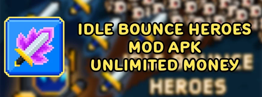 Idle Bounce Heroes v0.0.73 MOD APK (Unlimited Money)