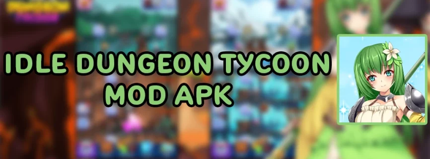Idle Dungeon Tycoon v2.0.6 MOD APK (Unlimited Money, Keys, Tickets)