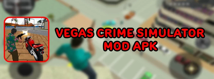 Vegas Crime Simulator APK v6.3.8 (MOD, Unlimited Money)