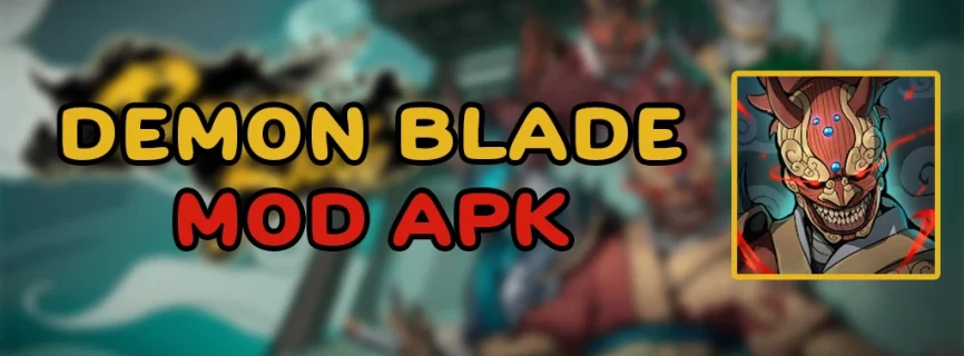 Demon Blade APK v2.510 (MOD, Menu/God Mode, Damage)