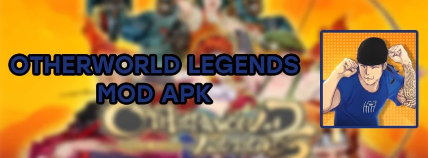 Otherworld Legends v1.18.4 MOD APK (Menu, VIP, Unlimited Money)