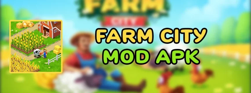 Farm City APK v2.10.1 (MOD, Unlimited Gold & Cash)