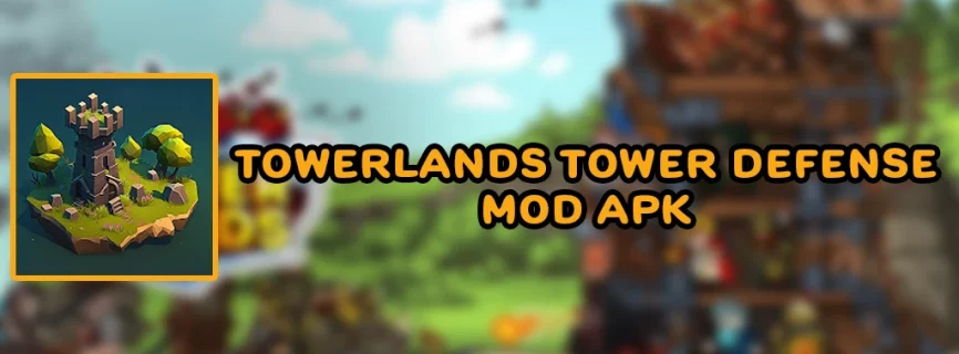 Towerlands v2.16 MOD APK (Free Shopping)