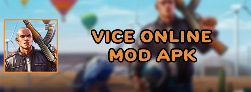 Vice Online APK v0.10.3 (MOD, Mega Menu/Free Rewards)