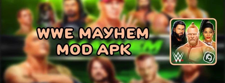 WWE Mayhem APK v1.71.118 (MOD, Menu/Unlimited Money/Damage multiplier)