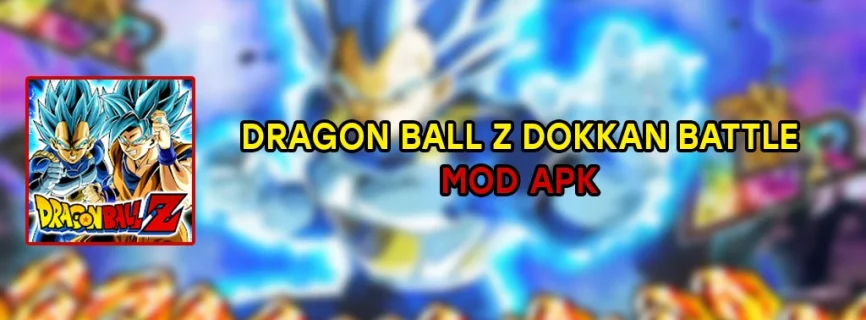 DRAGON BALL Z DOKKAN BATTLE APK v5.15.0 (MOD, God Mode, One Hit, Freeze HP)