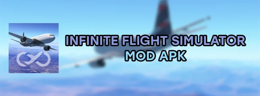 Infinite Flight Simulator v23.3.3 APK (MOD, All Unlocked)