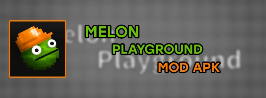 Melon Sandbox APK v19.0 [MOD, Mega Menu, No ADS]