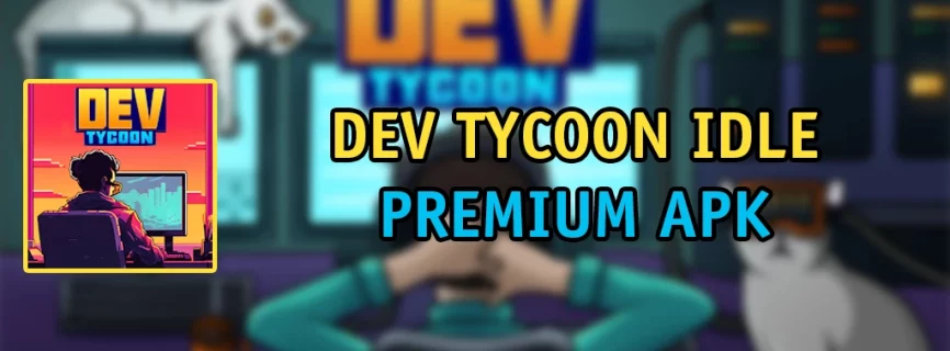 Dev Tycoon Inc v2.9.1 APK (MOD, All Unlocked, Unlimited XP, Skill, Score Point)