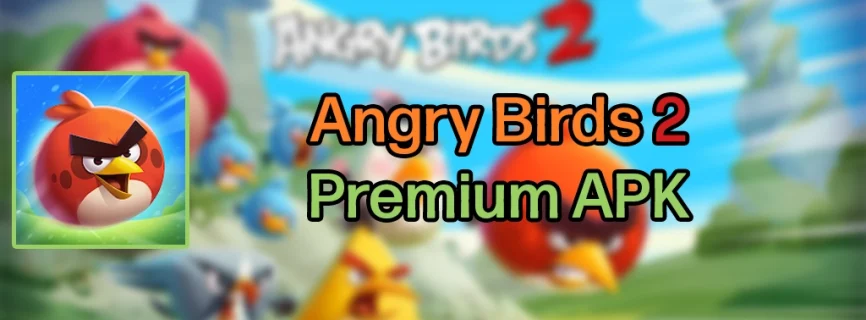 Angry Birds 2 APK v3.18.1 (MOD, Menu, Unlimited Money, Card Refill)