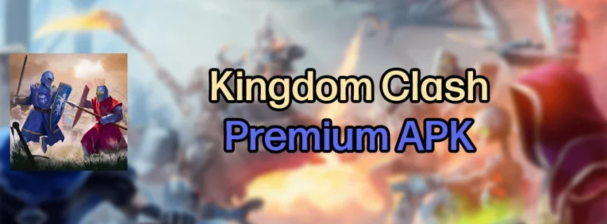 Kingdom Clash APK v1.6.0 (MOD, Money, VIP, Speed)