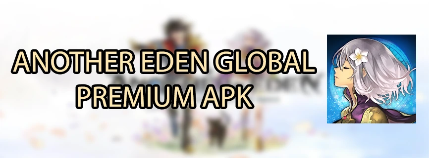 ANOTHER EDEN Premium APK v3.5.50 (MOD, Mega Menu)