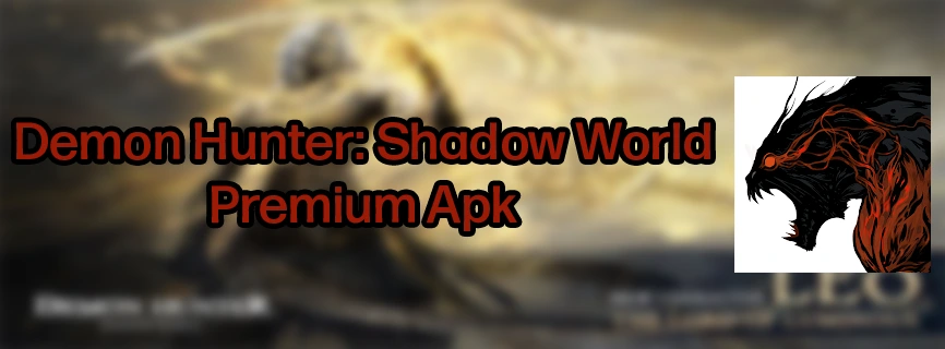 Demon Hunter: Shadow World APK v60.95.21.0 (MOD, God Mode, High Damage)