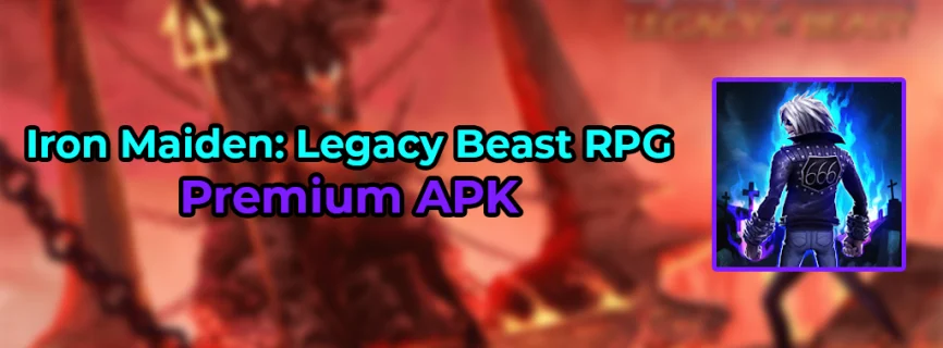 Iron Maiden: Legacy Beast RPG APK v7.15.398158 (MOD, God Mode, Unlimited Ultimate)