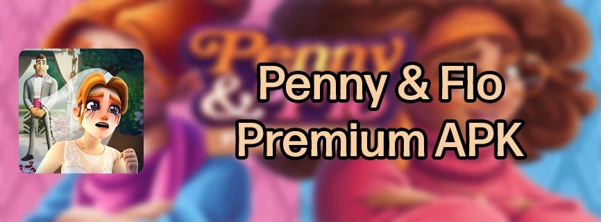 Penny & Flo APK v1.126.1 (MOD, Unlimited Money, Stars)