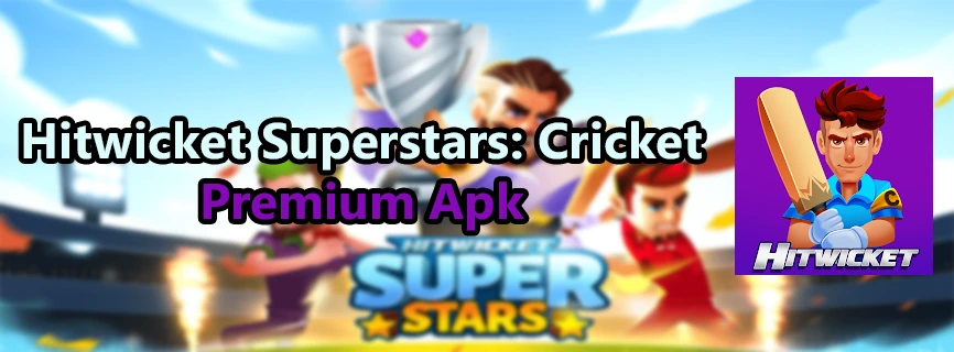 Hitwicket Superstars: Cricket APK v6.5.1.2 (MOD, Menu, Easy Win)