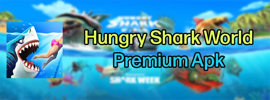 Hungry Shark World APK v5.5.6 (MOD, Unlimited Money)